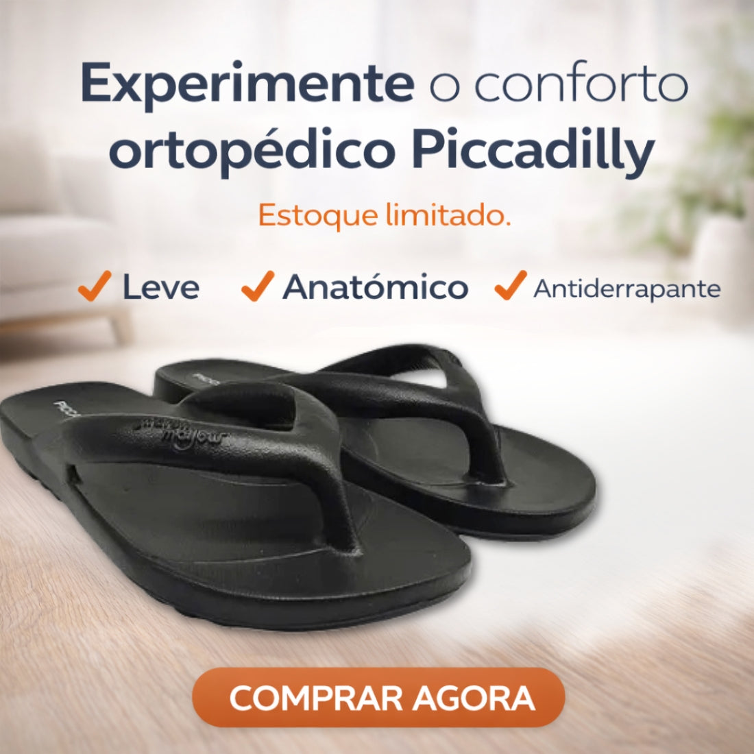 Chinelo Piccadilly Ortopédico Marshmallow – de pés cansados a passos leves.